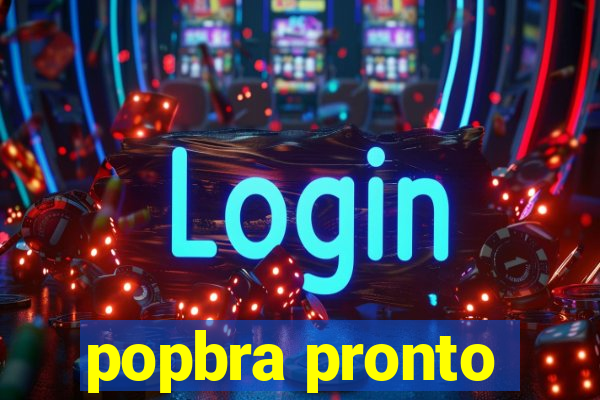 popbra pronto